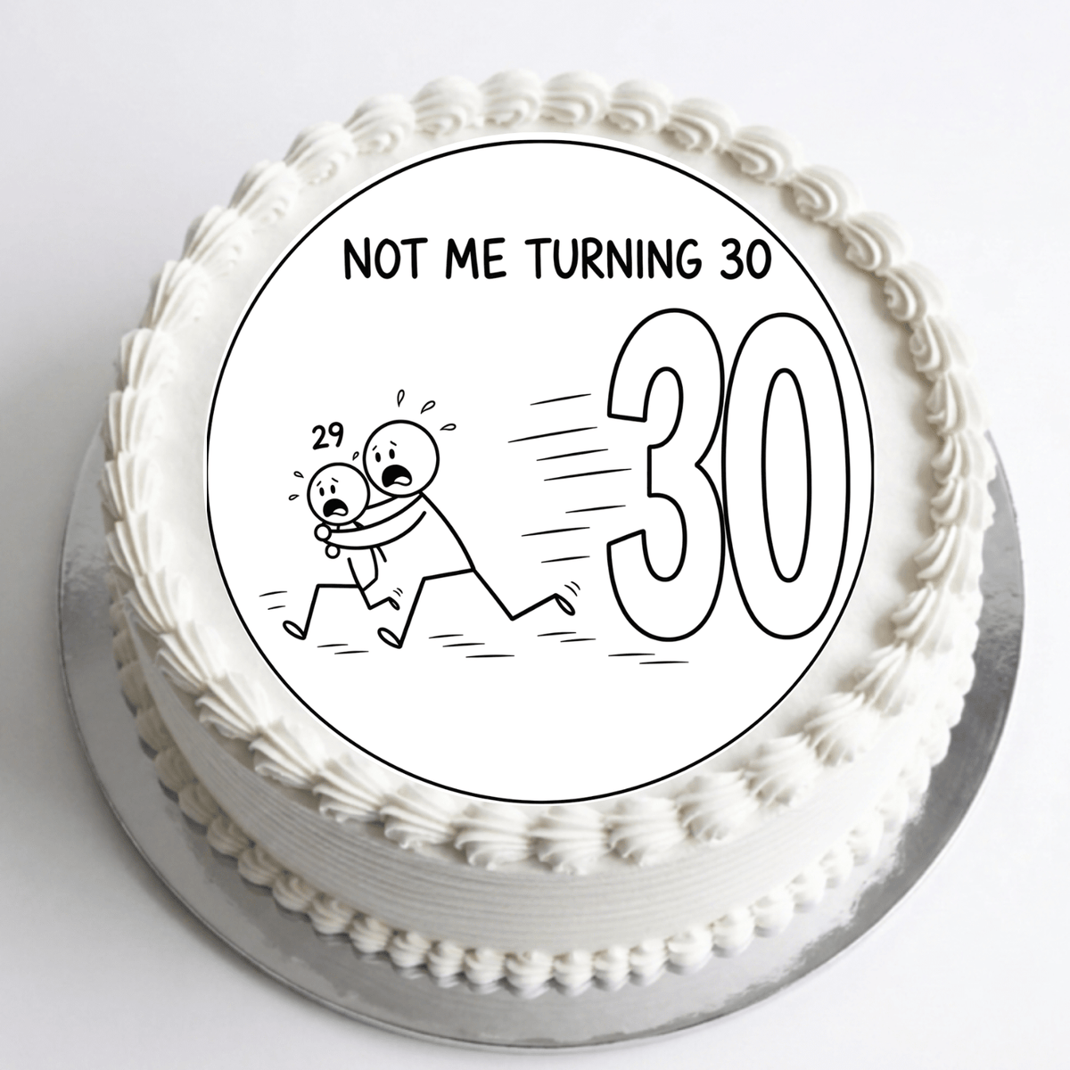 Not Me Turning 30 Funny Cake Topper – Edible Cake Topper - The Cake Print Studio